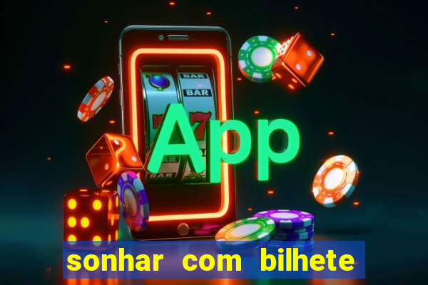 sonhar com bilhete de loteria livro dos sonhos